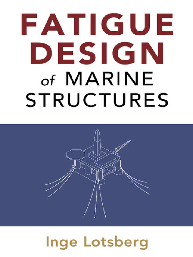 Fatigue Design of Marine Structures Inge Lotsberg | PDF