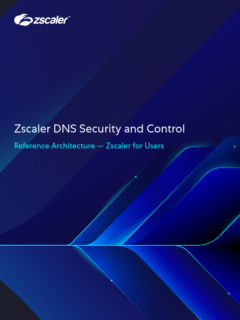 Zscaler DNS Security and Control Reference Architecture | PDF