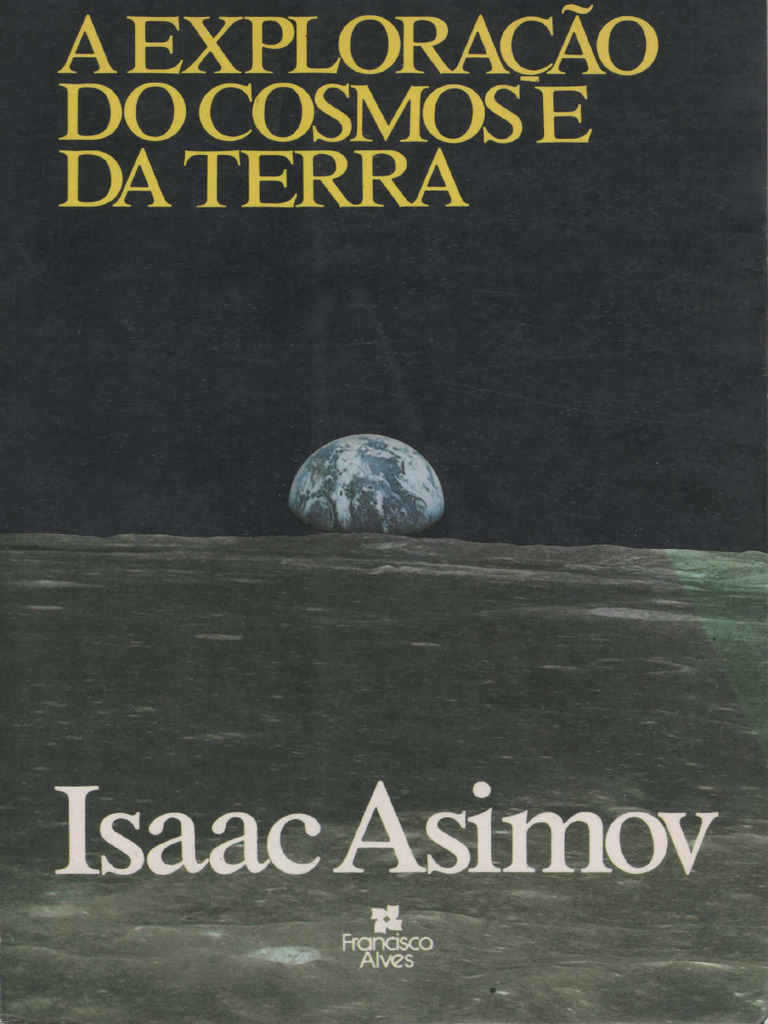 A Exploração Do Cosmos e Da Terra (Isaac Asimov) (Z-Library) | PDF