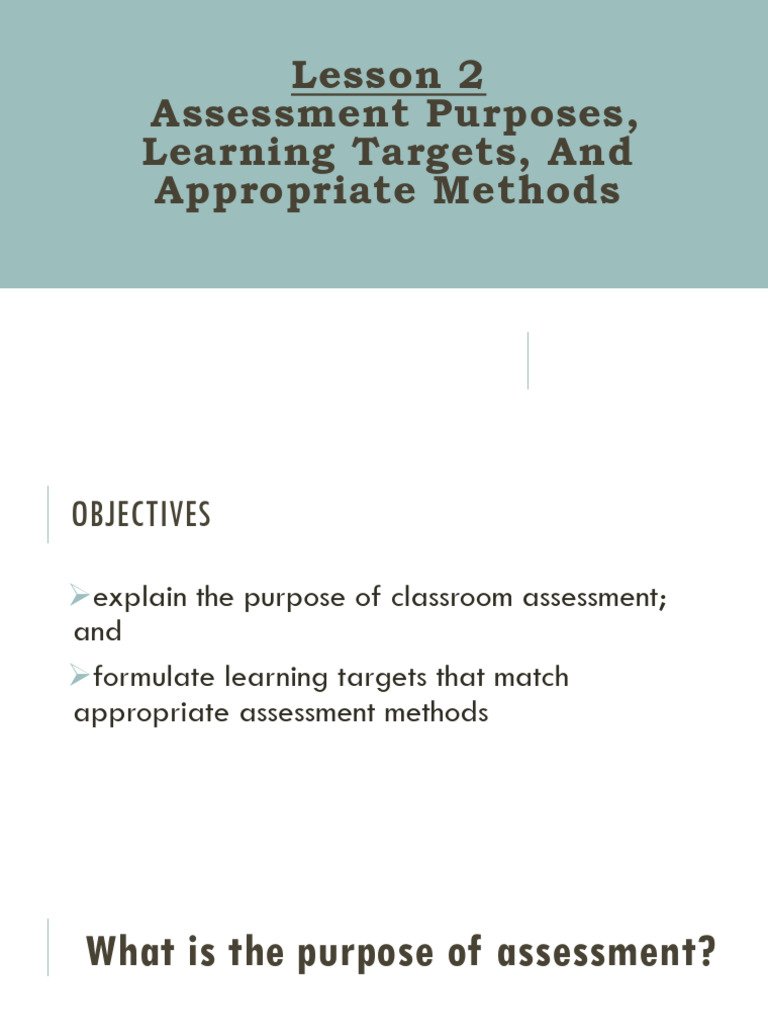 LESSON 2 Assessment Purposes Learning Targets and Appropriate Methods | PDF