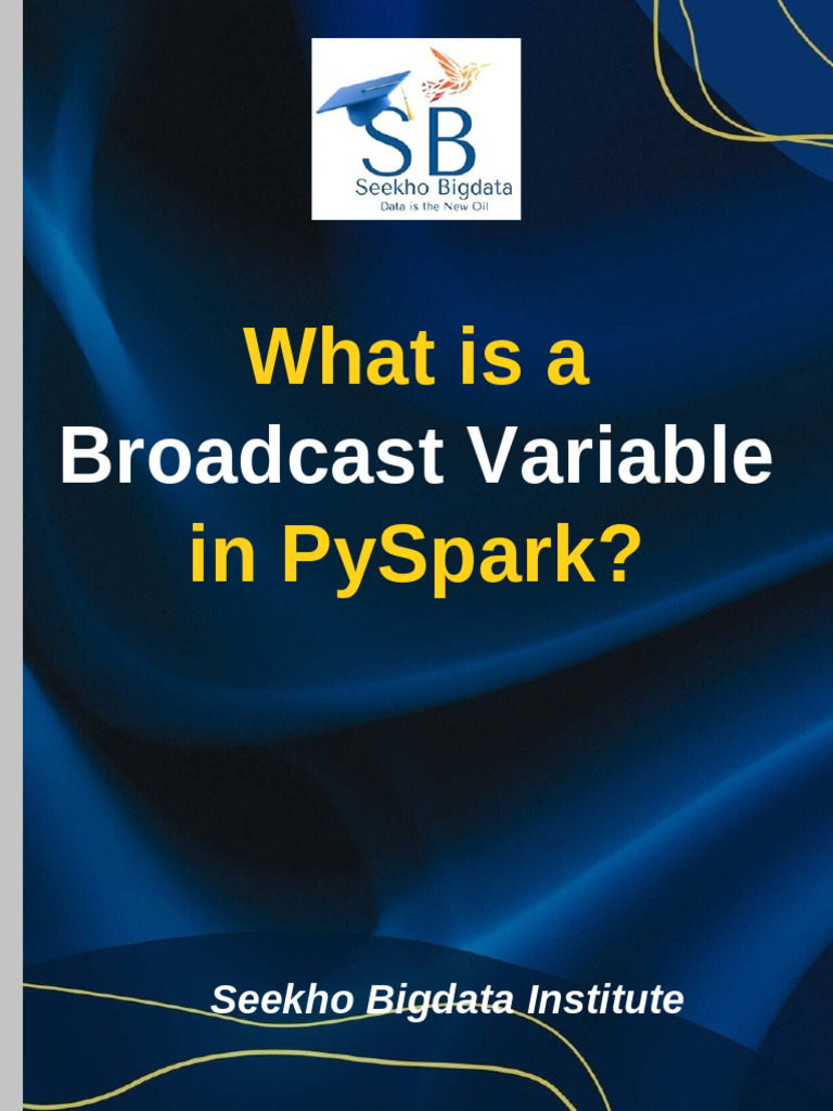 Understanding Broadcast Variables in PySpark | PDF | Apache Spark ...