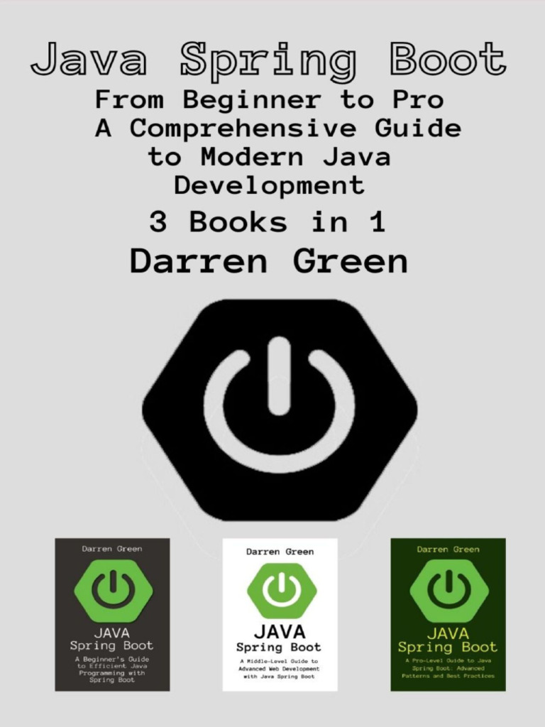 Green, Darren - Java Spring Boot - 3 Books in 1 - From Beginner To Pro ...