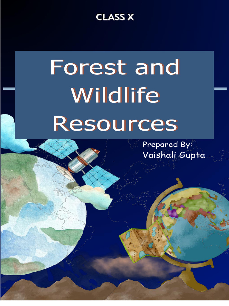 Class - X Forest and Wildlife Resources - Notes | PDF
