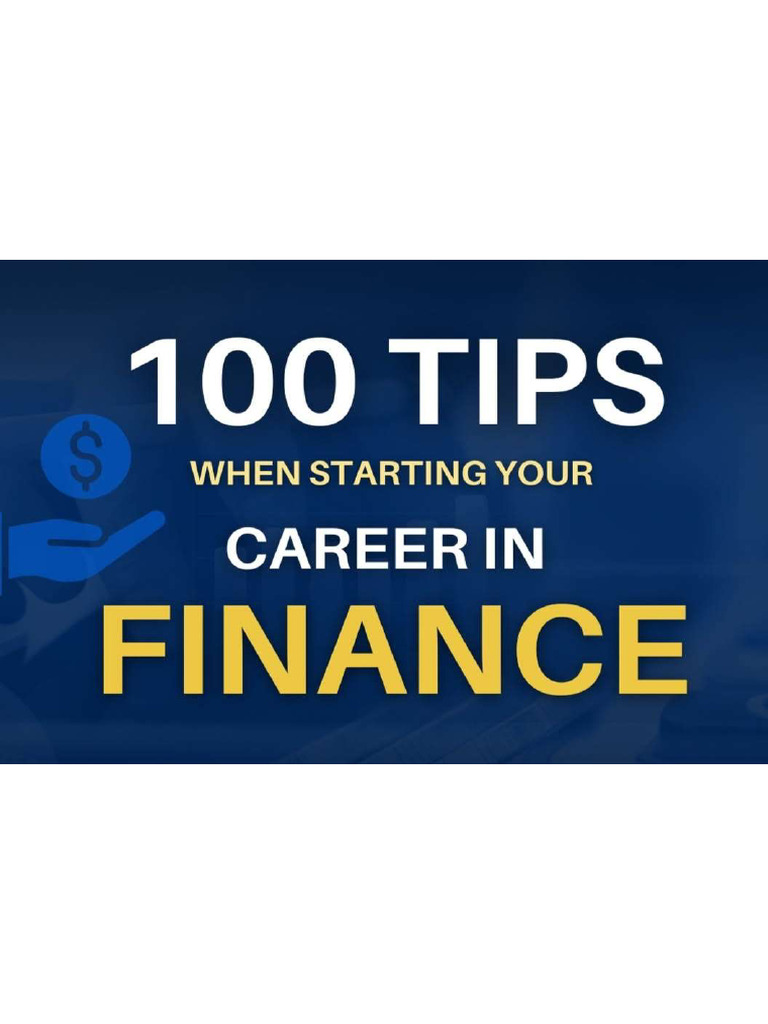 100 Tips When Starting Your Career in Finance | PDF