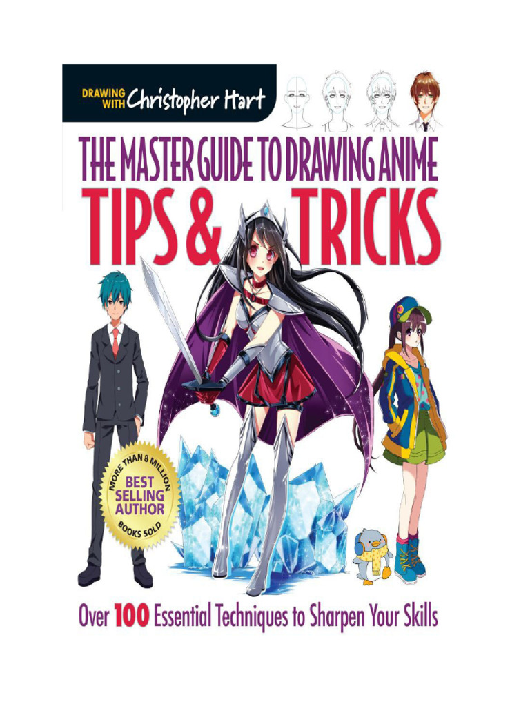 The Master Guide To Drawing Anime Tips Tricks Over 100 Essential