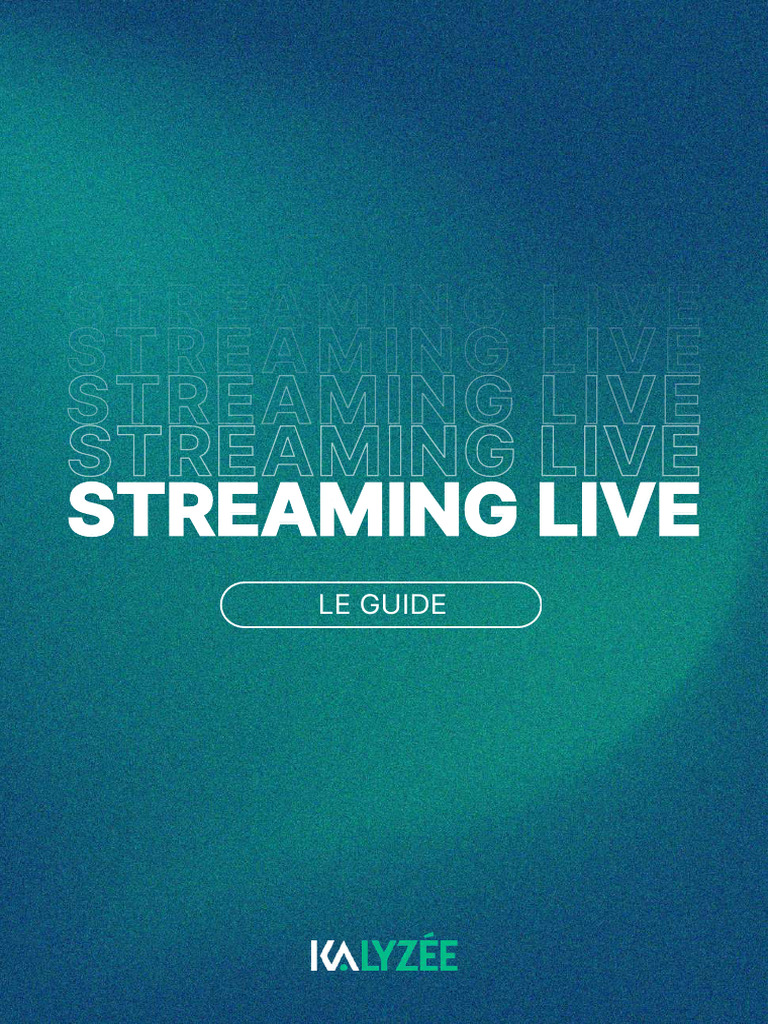 Guide Complet du Streaming Live | PDF | Streaming | YouTube
