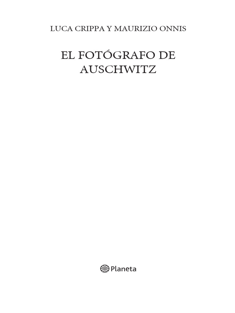 El Fotógrafo de Auschwitz: Luca Crippa Y Maurizio Onnis | PDF