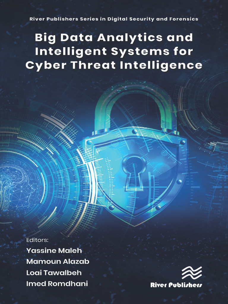 Big Data Analytics and Intelligent Systems For Cyber Threat ...