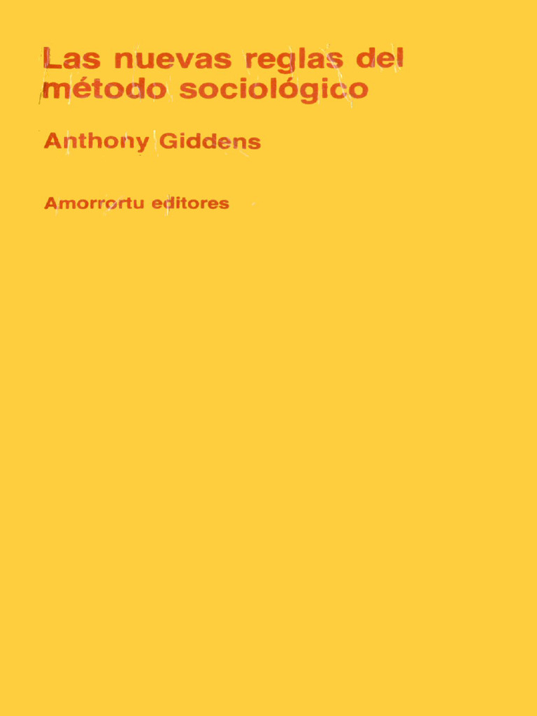 Giddens, Anthony - Las Nuevas Reglas Del Metodo Sociologico (CV) | PDF