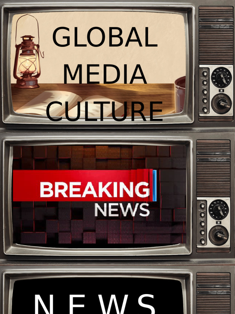 Global Media Culture Overview | PDF | Attitude (Psychology)