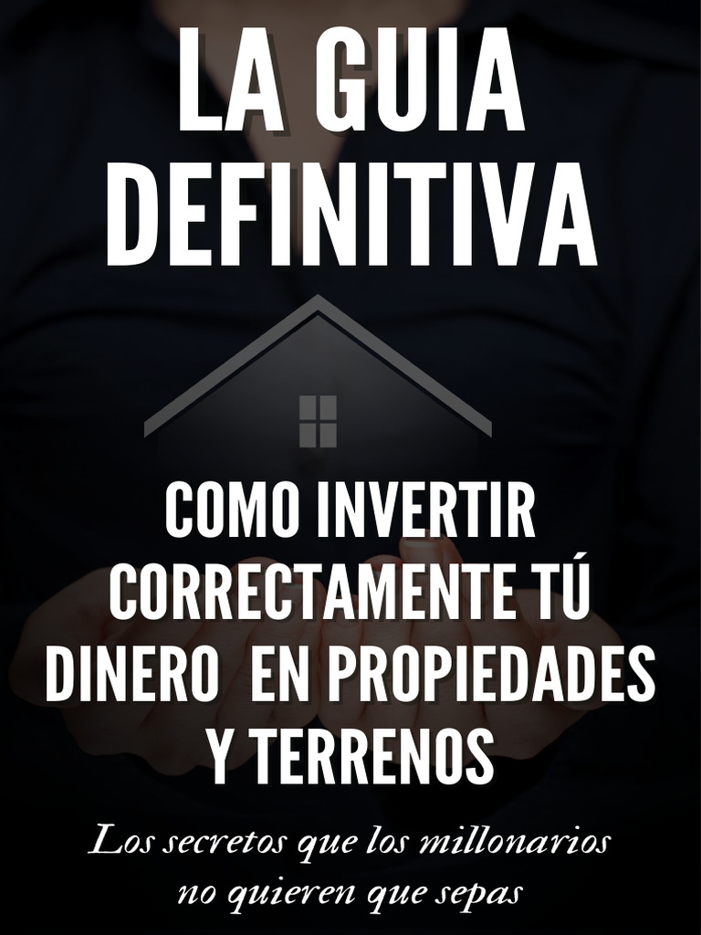 Guía Completa para Invertir en Propiedades | PDF | Bienes raíces ...