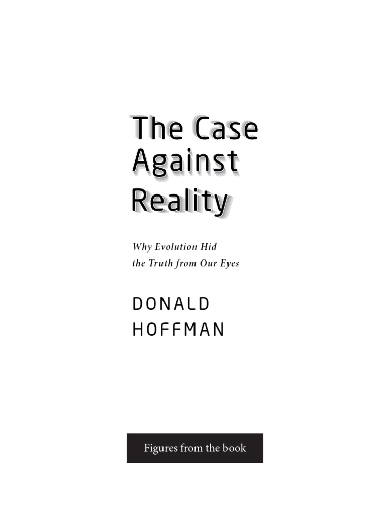 The Case Against Reality Explained | PDF | Physics