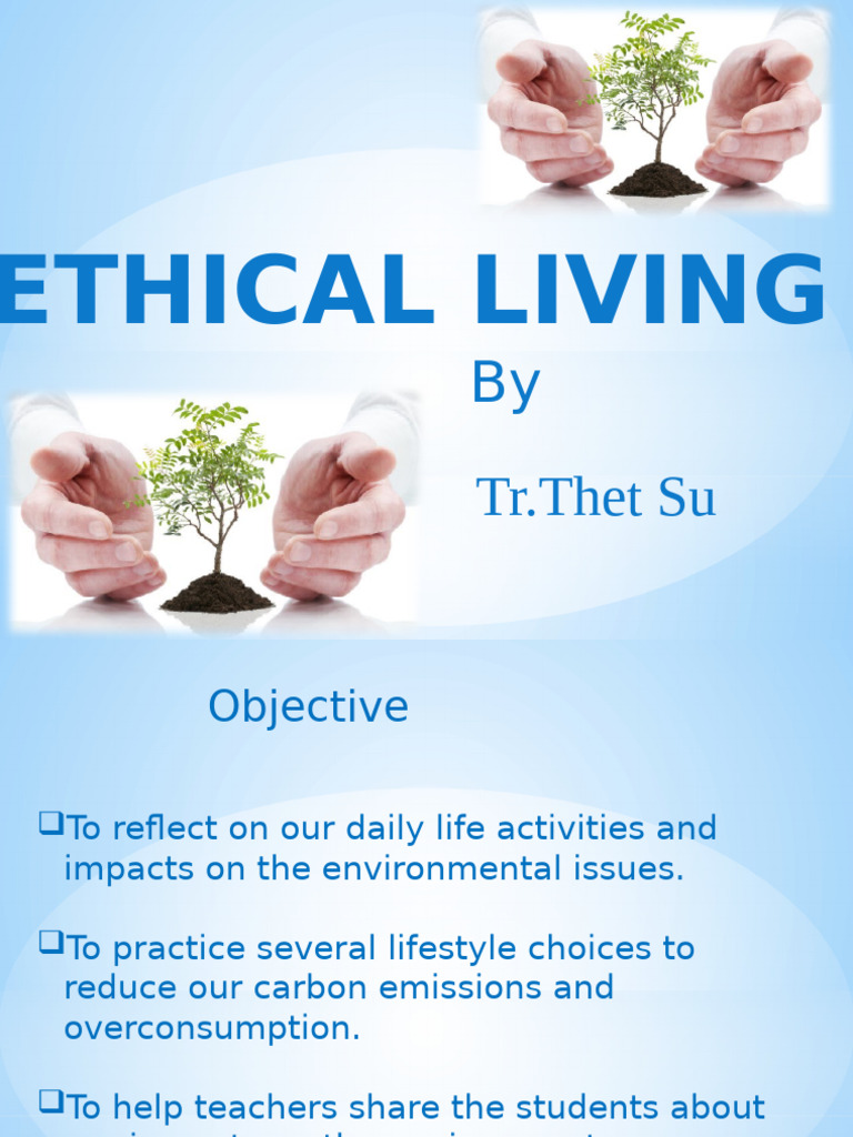 Ethical Living for a Sustainable Future | PDF | Climate Change | Human ...