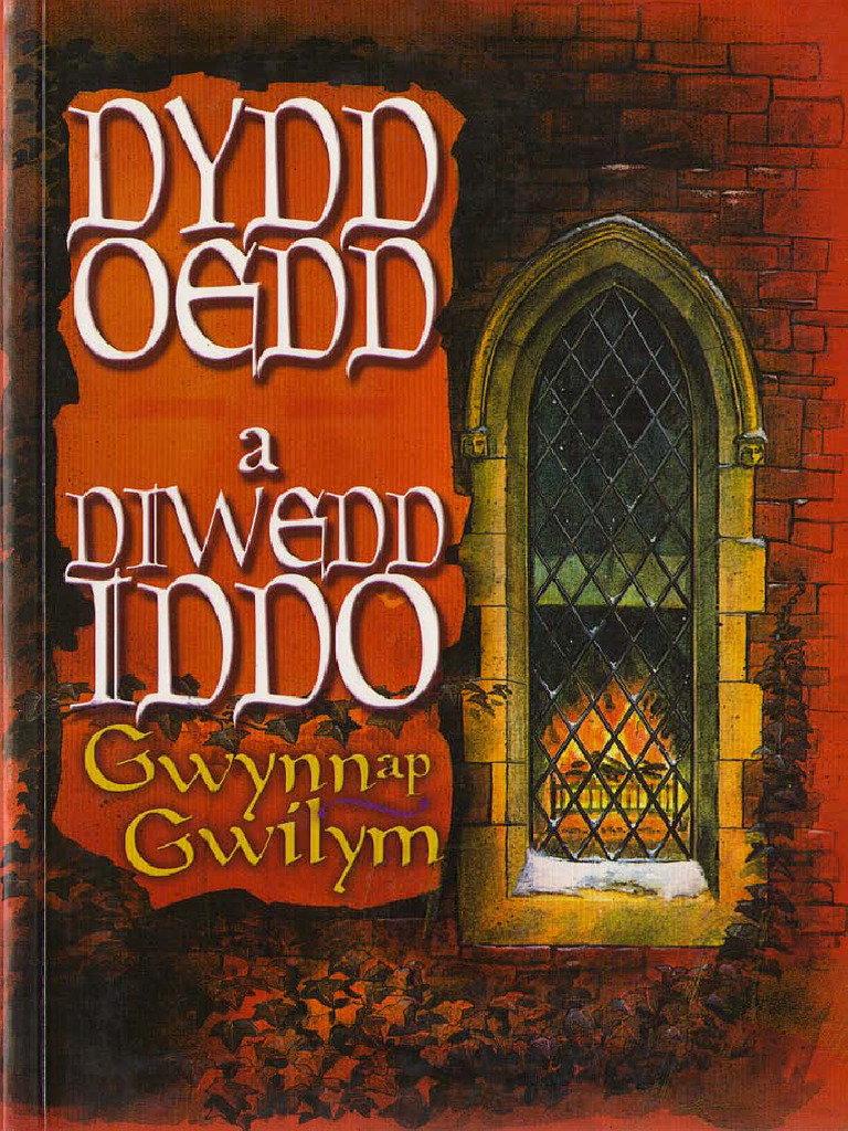 AP Gwilym, Gwynn - Dydd Oedd A Diwedd Iddo (2002) | PDF