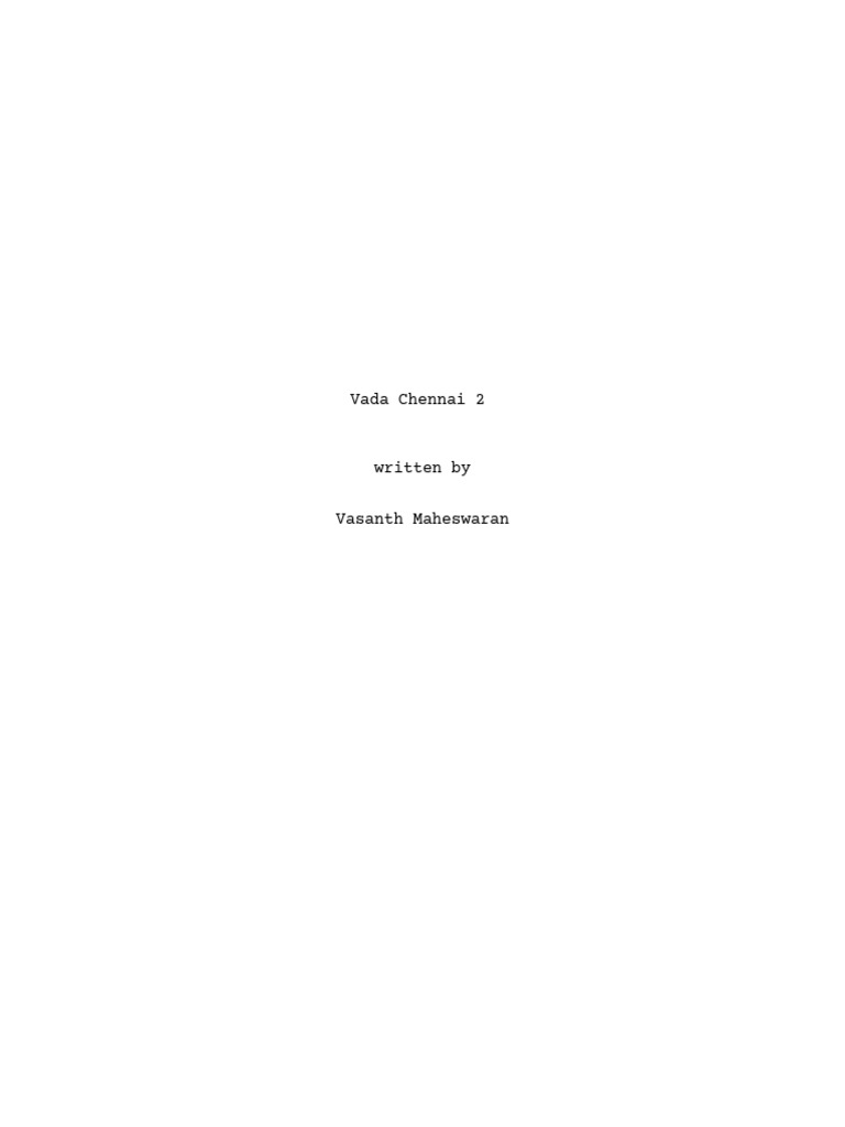Vasanth Maheswaran - Vada Chennai 2 - 2nd Draft | PDF