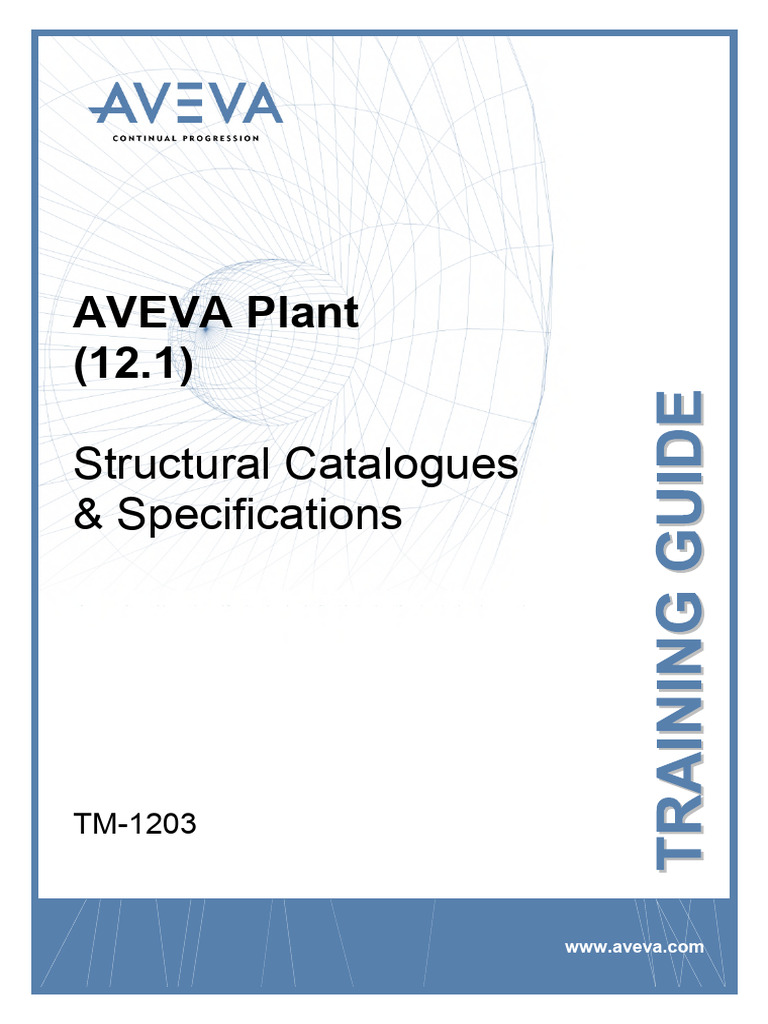 TM-1203 AVEVA Plant (12.1) Structural Catalogues and Specifications Rev ...