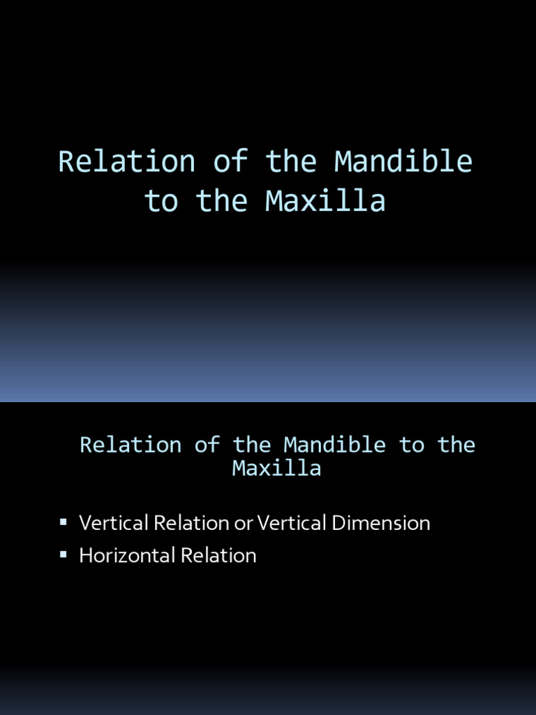 Relation of Mandible To Maxilla - PPTX (Repaired) | PDF | Dentistry ...