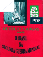 Getulio Depõe: O Brasil Na Segunda Guerra Mundial.