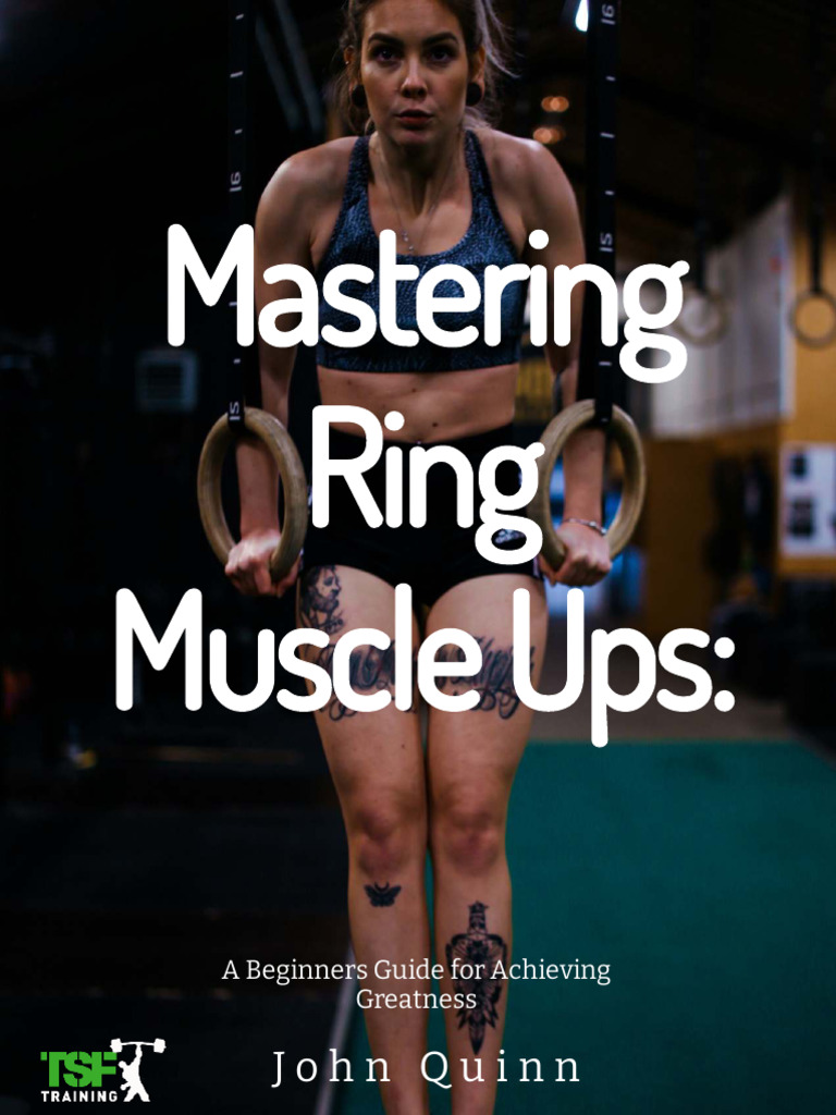 Mastering Ring Muscle Ups for Beginners | PDF | Anatomical Terms Of ...