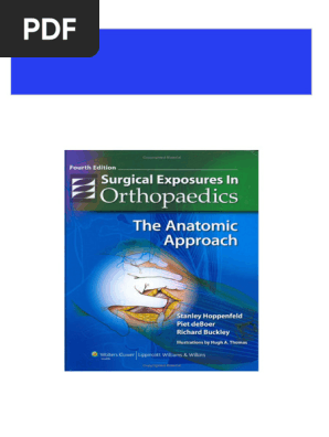Surgical Exposures in Orthopaedics: The Anatomic Approach [ハードカバー] Hoppenfeld MD， Stanley、 de Boer MD， Dr. Piet; Buckley MD， Dr. Richard Amazon.com: Surgical Exposures in Orthopaedics: The Anatomic
