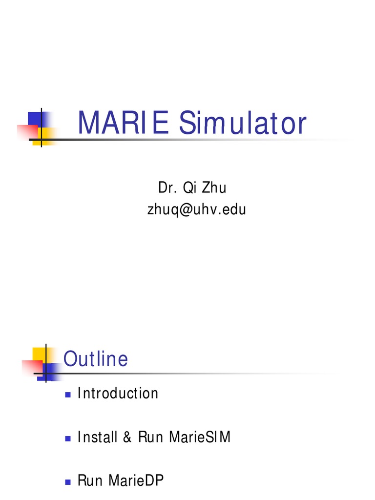 MARIE Simulator MARIE Simulator: Dr. Qi Zhu Zhuq@uhv - Edu | Download ...