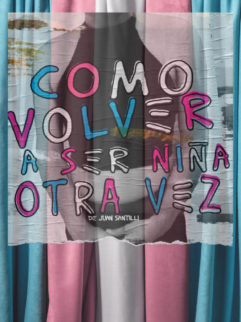 Dossier Como Volver A Ser Niña Otra Vez (2024) | PDF | Teatro | Las artes