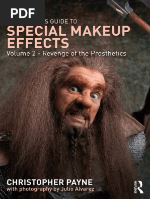 Christopher Payne - A Beginner's Guide to Special Makeup Effects, Volume 2_ Revenge of the Prosthetics (2024, Routledge) - Libgen.li_2