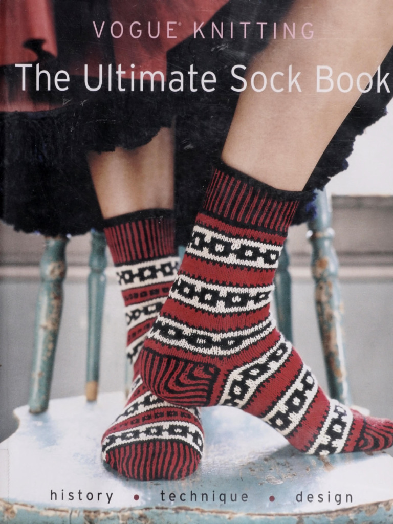 Vogue Knitting The Ultimate Sock Book - Vogue Knitting Magazine | PDF