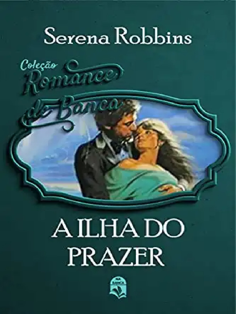 07 A Ilha Do Prazer Colecao Romance de B | PDF