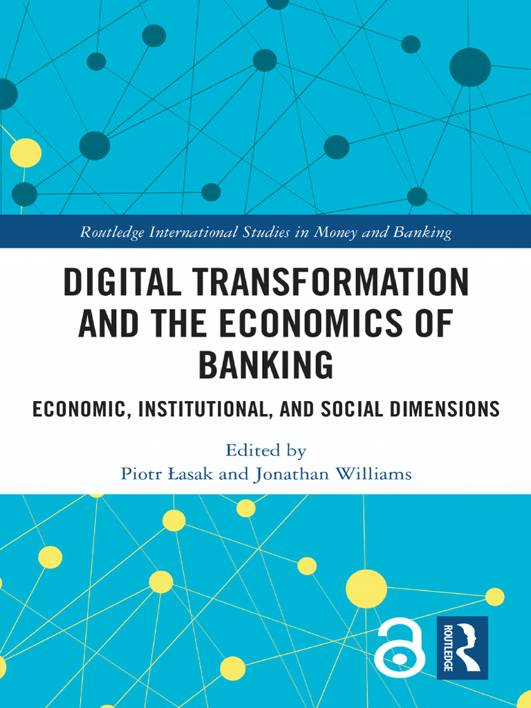 Digital Transformation and The Economics of Banking - Piotr Lasak | PDF ...