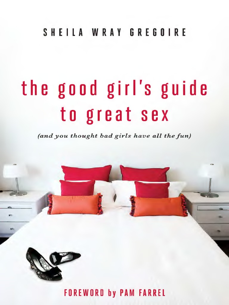 The Good Girls Guide To Great Sex (And