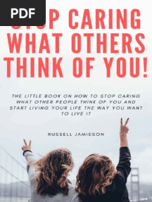 How To Stop Caring What People Think of You