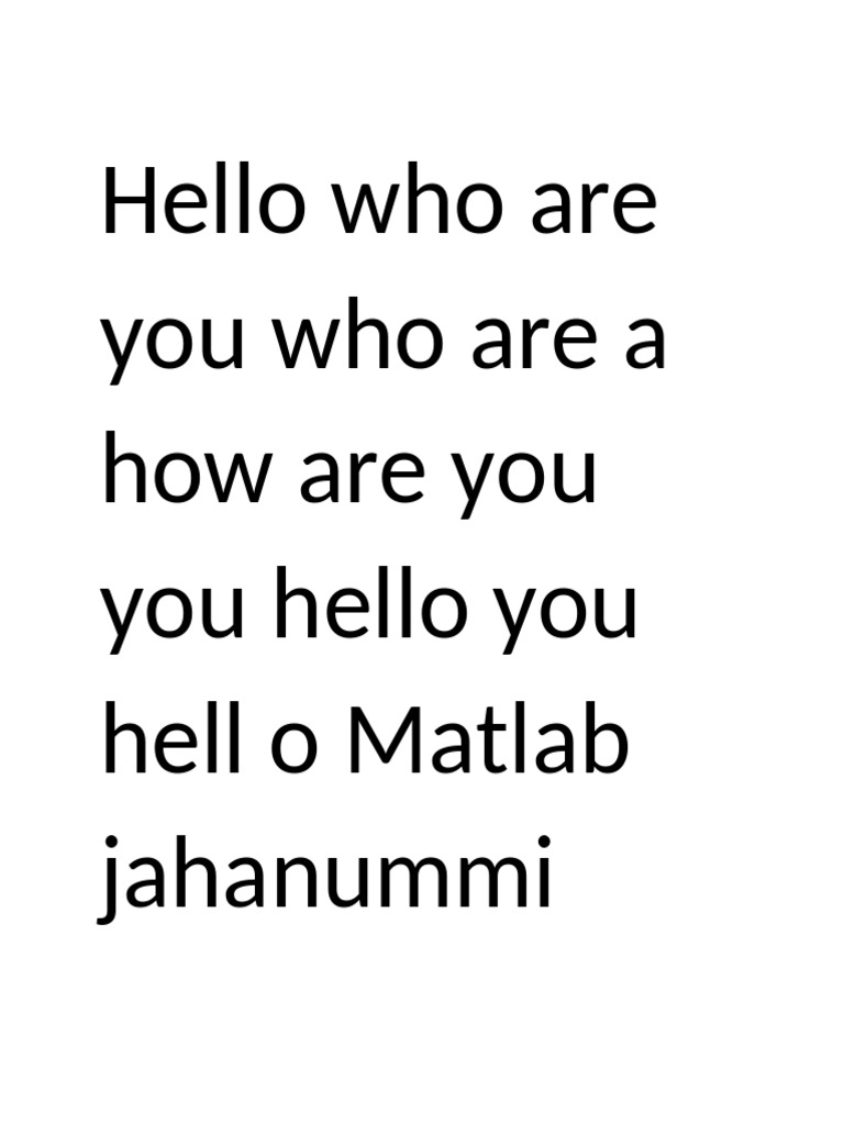 Hello Who Are You Who Are A How Are You You Hello You Hell o Matlab ...