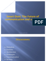 Smart Dust: The Future of Smart Dust: The Future of Communication and Security Communication and Security