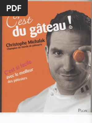 C 039 Est Du Gateau Christophe Michalak Champion Du Monde De Tisserie Pdf