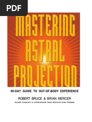 Mastering Astral Projection Guide | PDF | Technology & Engineering