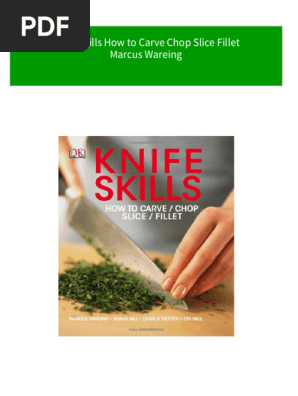 Instant download Knife Skills How to Carve Chop Slice Fillet Marcus Wareing pdf all chapter