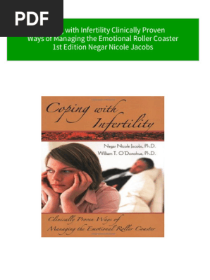Instant ebooks textbook Coping with Infertility Clinically Proven Ways of Managing the Emotional Roller Coaster 1st Edition Negar Nicole Jacobs download all chapters