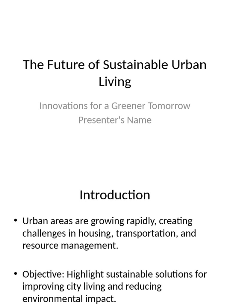 Future of Sustainable Urban Living Presentation | PDF | Technology ...