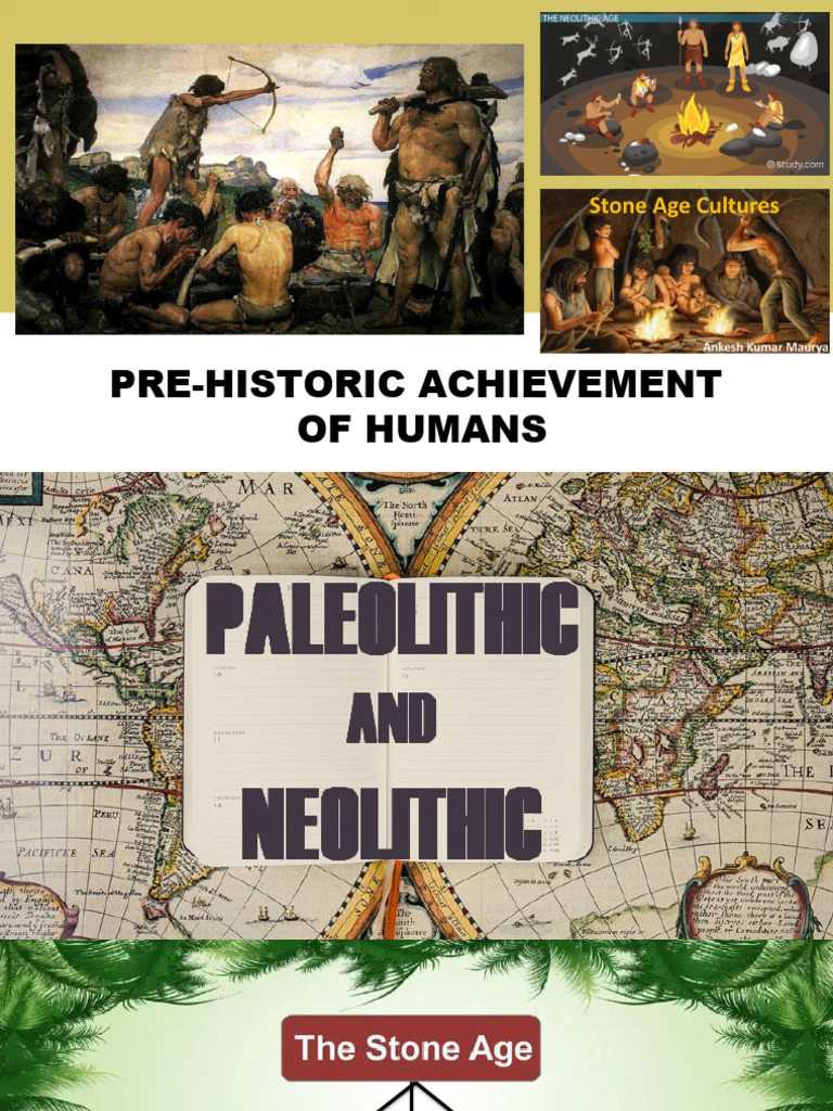 Prehistoric Human Achievements Overview | PDF | Neolithic | Paleolithic