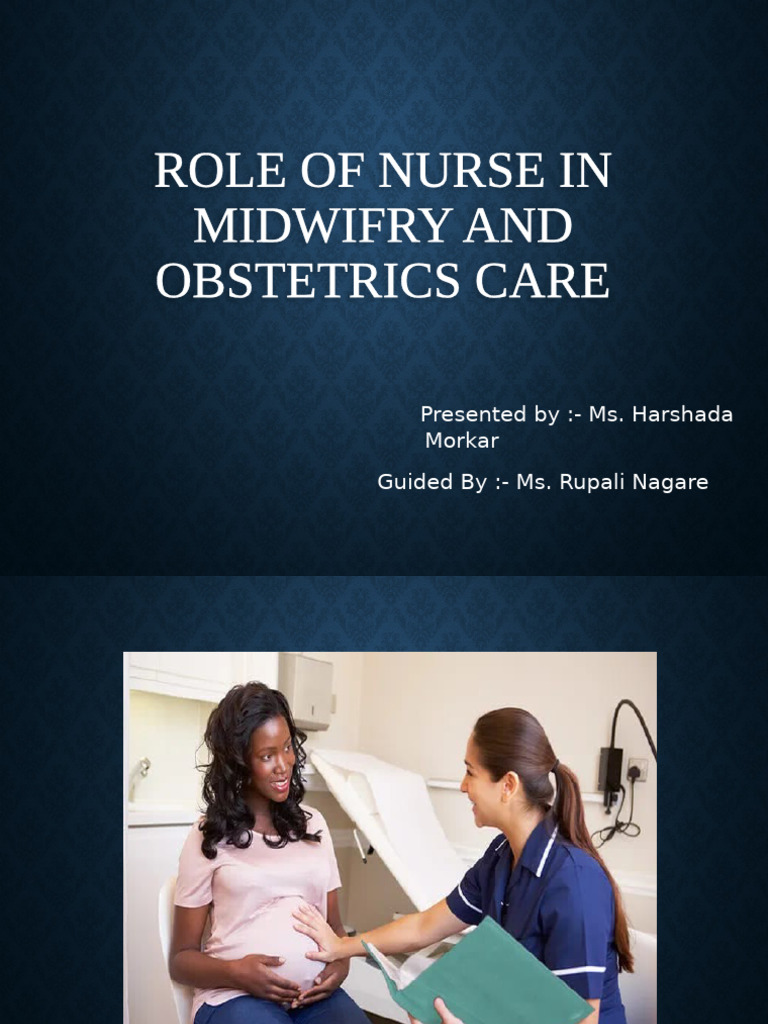 Role of Nurse in Midwifry and Obstetrics Care Harshada M. | PDF ...