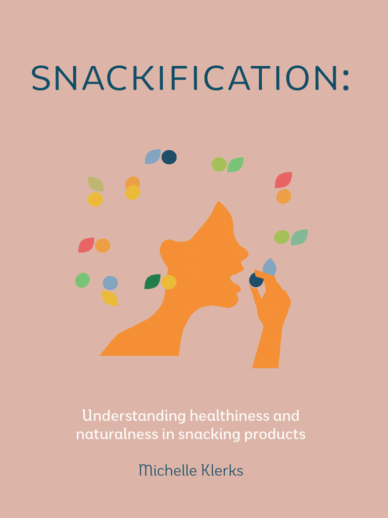 Snackification Understanding Healthiness and Natu-Wageningen University ...