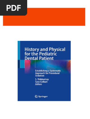 Download full History and Physical for the Pediatric Dental Patient: Establishing a Systematic Approach for Procedural Sedation 1st Edition S. Thikkurissy ebook all chapters