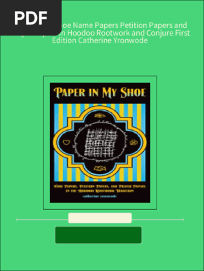 Get Paper in My Shoe Name Papers Petition Papers and Prayer Papers in Hoodoo Rootwork and Conjure First Edition Catherine Yronwode free all chapters