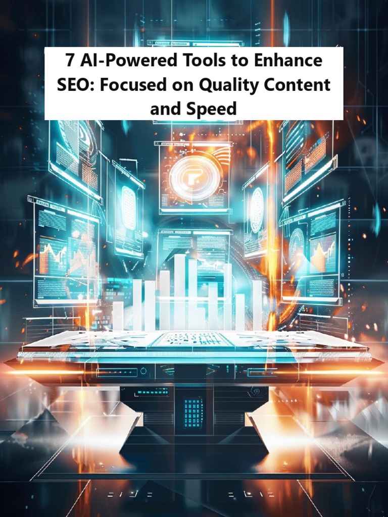 7 AI-Powered Tools To Enhance SEO Focused On Quality Content and Speed ...