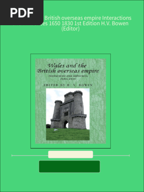 Instant ebooks textbook Wales and the British overseas empire Interactions and influences 1650 1830 1st Edition H.V. Bowen (Editor) download all chapters