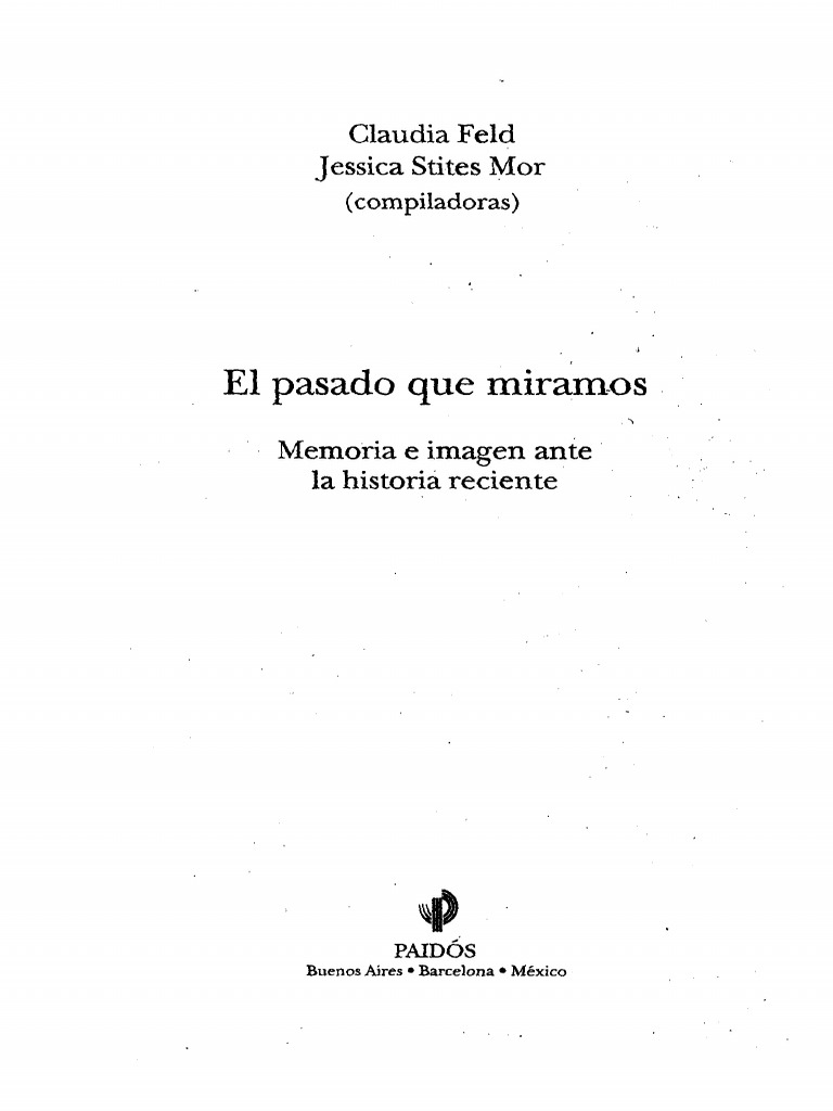 Pasado Que Miramos: Claudia Feld Jessica Stites Mor | PDF | Testimonio ...