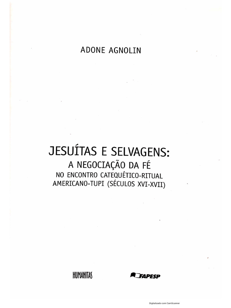 Jesuítas e Selvagens - A Negociação Da Fé No Encontro Catequético ...