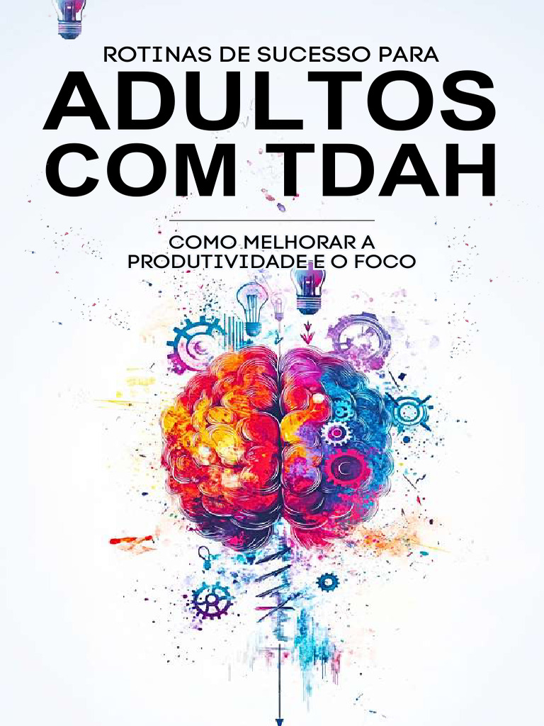 Rotinas Produtivas para Adultos com TDAH | PDF | Transtorno de déficit ...