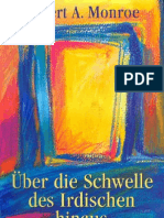 Robert A. Monroe - Über Die Schwelle Des Irdischen Hinaus - Die Erfüllung Des Menschlichen Schicksals Im Grenzenlosen Universum Reinen Bewußtseins